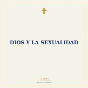 Dios Y La Sexualidad