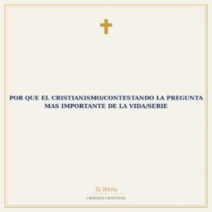 Por Que El Cristianismo/Contestando La Pregunta Mas Importante De La Vida/Serie