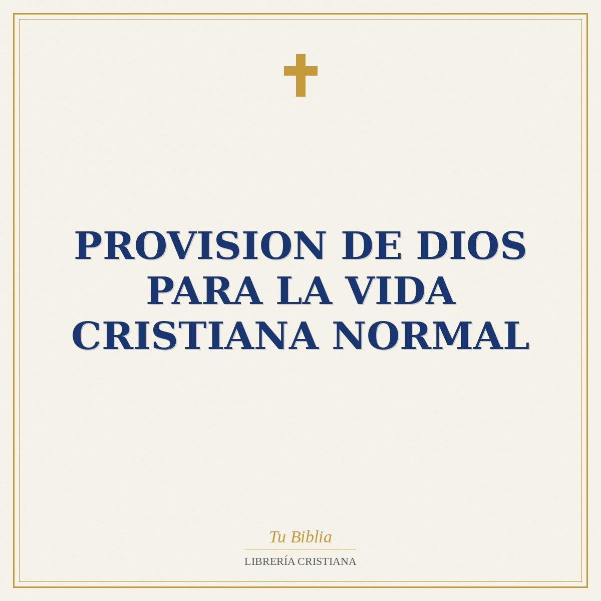 Provision de Dios para la Vida Cristiana Normal 1 Provision de Dios para la Vida Cristiana Normal