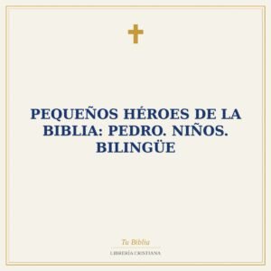 Pequeños héroes de la Biblia: Pedro. Niños. Bilingüe