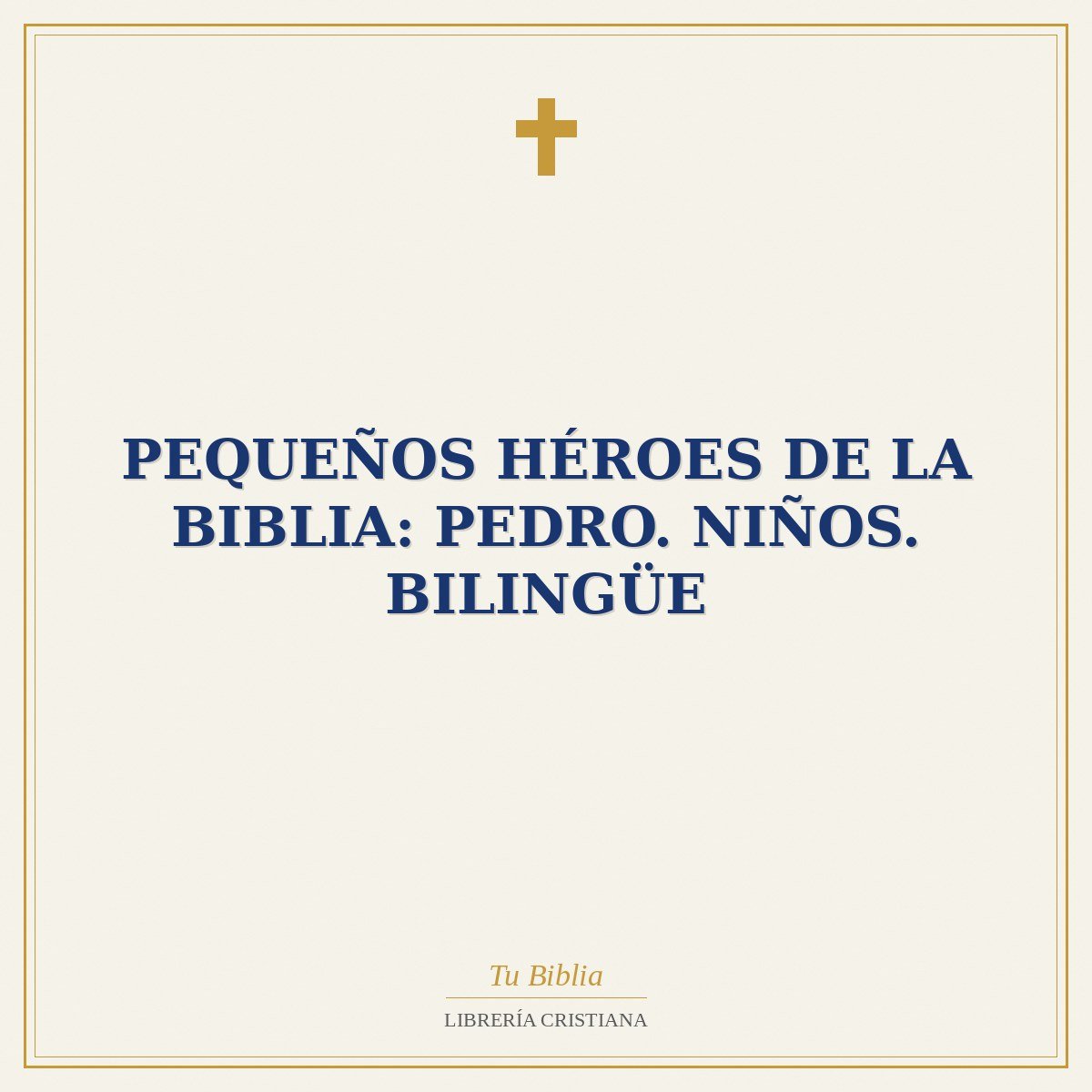 Pequeños héroes de la Biblia: Pedro. Niños. Bilingüe 1 Pequeños héroes de la Biblia: Pedro. Niños. Bilingüe