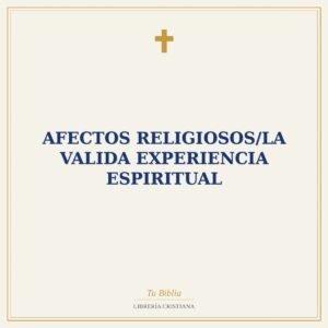 Afectos Religiosos/La Valida Experiencia Espiritual