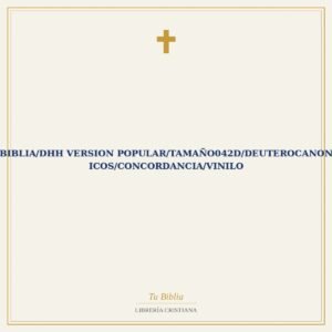 Biblia/DHH Version Popular/Tamaño042D/Deuterocanonicos/Concordancia/Vinilo