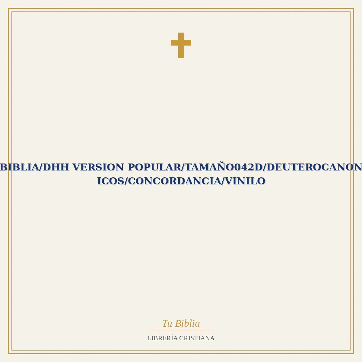 Biblia/DHH Version Popular/Tamaño042D/Deuterocanonicos/Concordancia/Vinilo 1 Biblia/DHH Version Popular/Tamaño042D/Deuterocanonicos/Concordancia/Vinilo