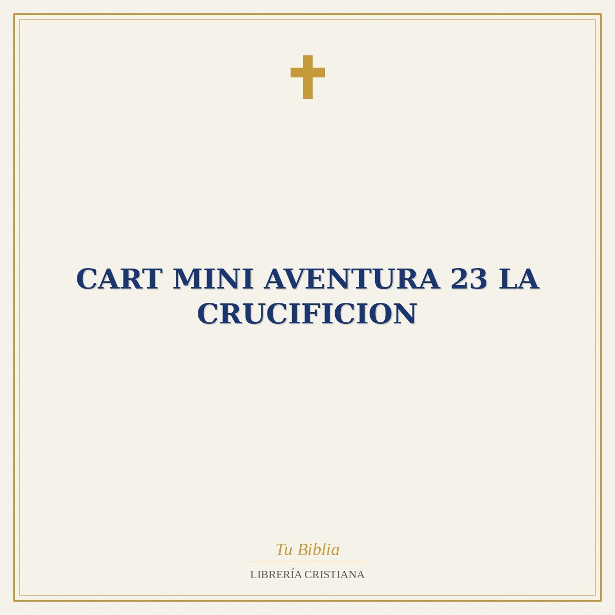 Cart mini aventura 23 La crucificion 1 Cart mini aventura 23 La crucificion