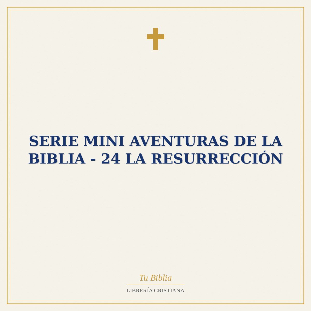 Serie Mini Aventuras De La Biblia - 24 La Resurrección 1 Serie Mini Aventuras De La Biblia - 24 La Resurrección