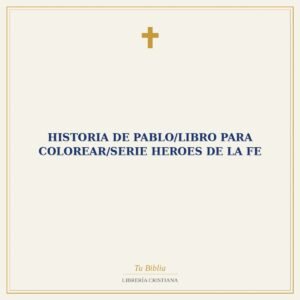 Historia De Pablo/Libro Para Colorear/Serie Heroes De La Fe