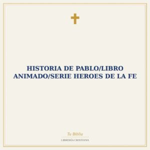 Historia De Pablo/Libro Animado/Serie Heroes De La Fe