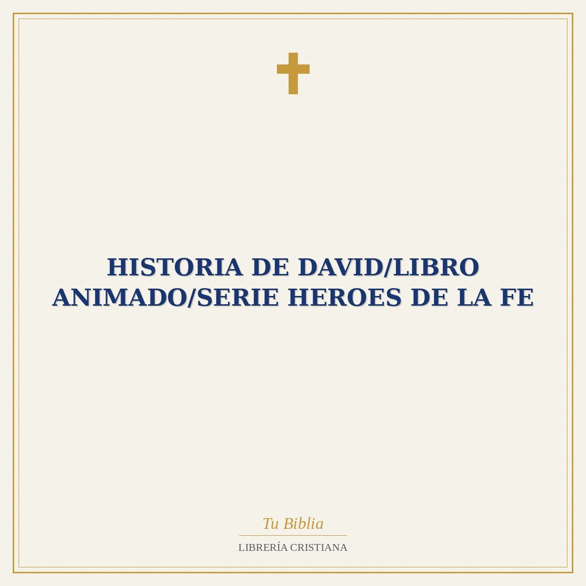 Historia De David/Libro Animado/Serie Heroes De La Fe 1 Historia De David/Libro Animado/Serie Heroes De La Fe