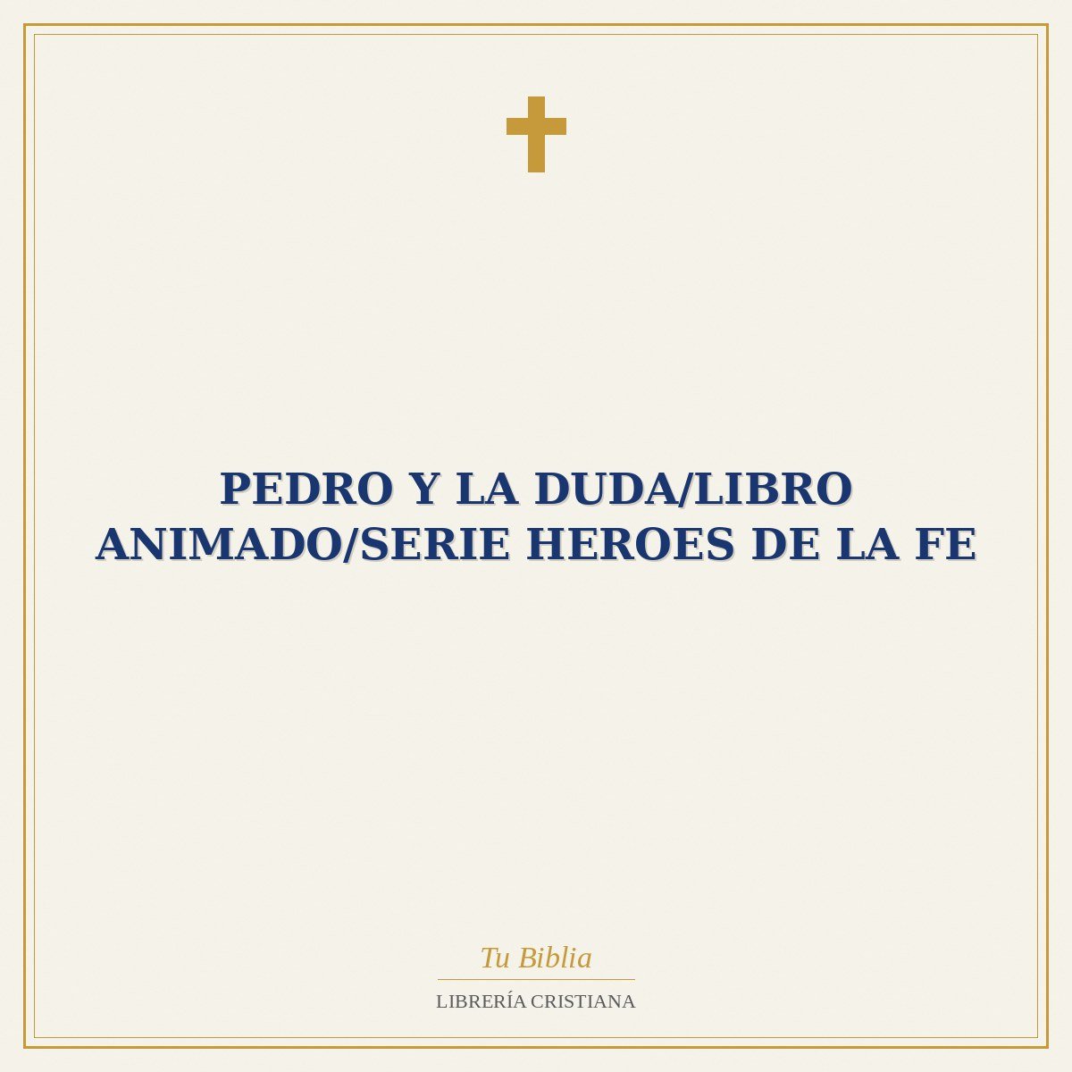 Pedro Y La Duda/Libro Animado/Serie Heroes De La Fe 1 Pedro Y La Duda/Libro Animado/Serie Heroes De La Fe