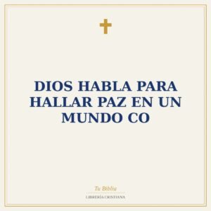 Dios Habla Para Hallar Paz En Un Mundo Co