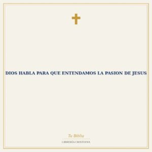 Dios Habla Para Que Entendamos La Pasion De Jesus