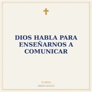 Dios Habla Para Enseñarnos A Comunicar