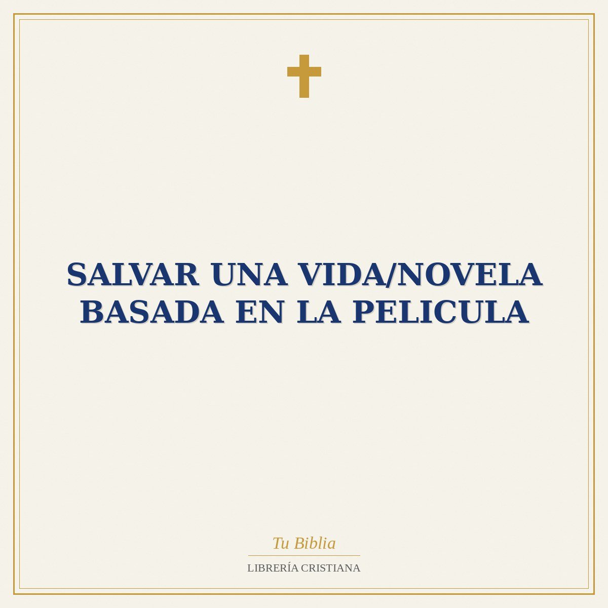 Salvar Una Vida/Novela Basada En La Pelicula 1 Salvar Una Vida/Novela Basada En La Pelicula