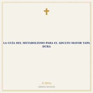 La Guía del Metabolismo para el Adulto Mayor Tapa Dura