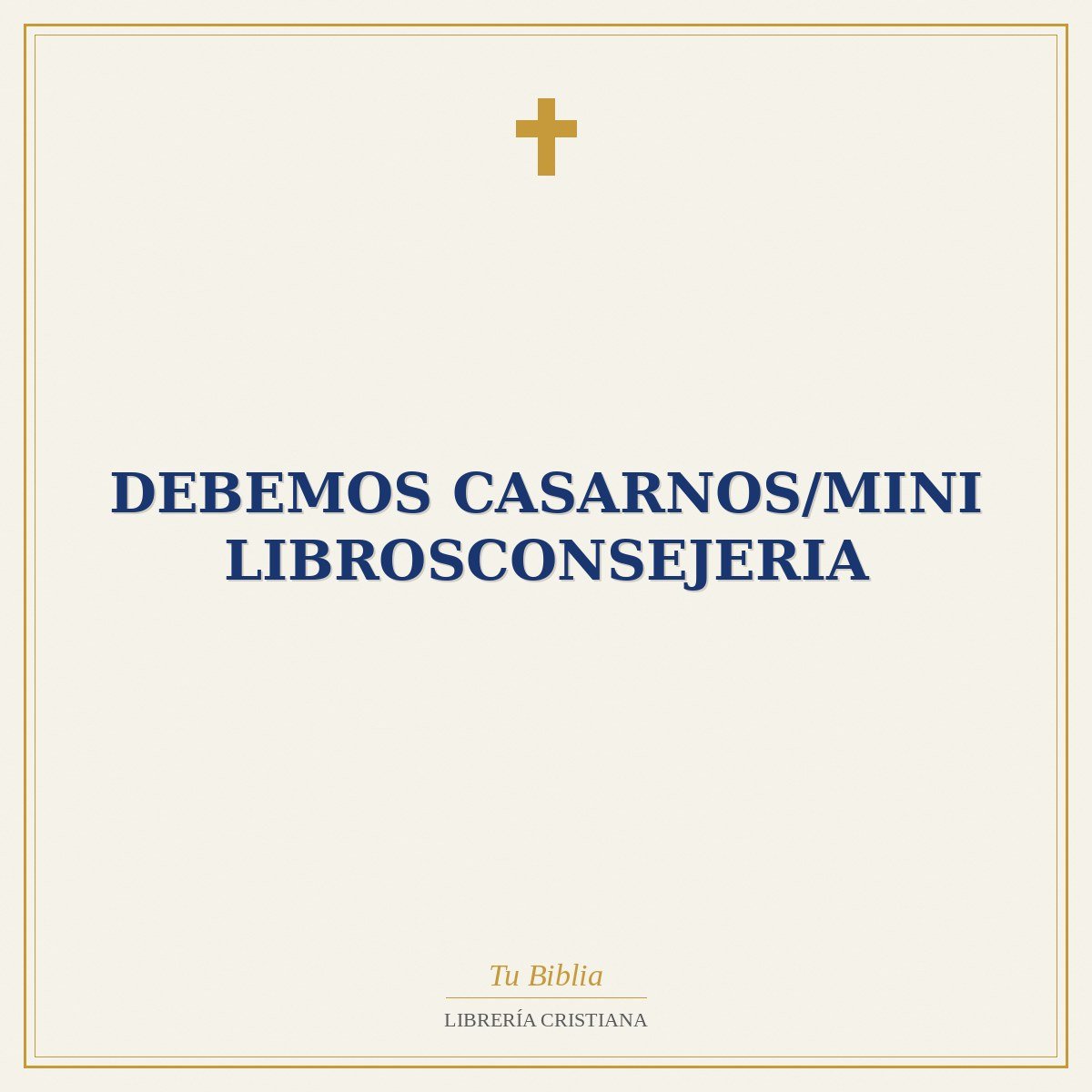 Debemos Casarnos/Mini LibrosConsejeria 1 Debemos Casarnos/Mini LibrosConsejeria