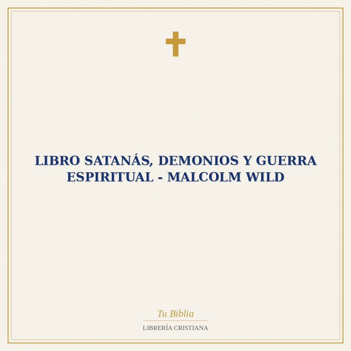 Libro Satanás, Demonios y Guerra Espiritual - Malcolm Wild 1 Libro Satanás, Demonios y Guerra Espiritual - Malcolm Wild
