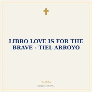 Libro Love is for the Brave - tiel Arroyo