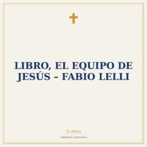 Libro, El Equipo de Jesús – Fabio Lelli