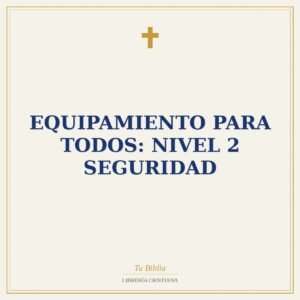 Equipamiento para Todos: Nivel 2 Seguridad