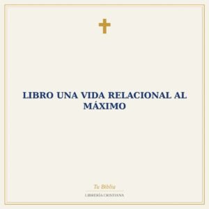 Libro Una Vida Relacional al Máximo