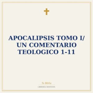 Apocalipsis Tomo I/ Un Comentario Teologico 1-11