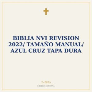 Biblia NVI Revision 2022/ Tamaño Manual/ Azul Cruz Tapa Dura