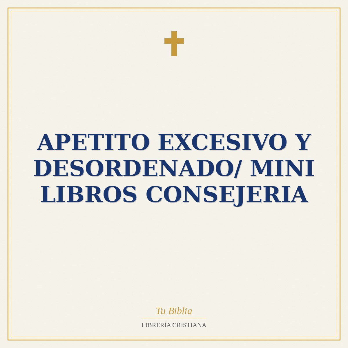 Apetito Excesivo Y Desordenado/ Mini Libros Consejeria 1 Apetito Excesivo Y Desordenado/ Mini Libros Consejeria