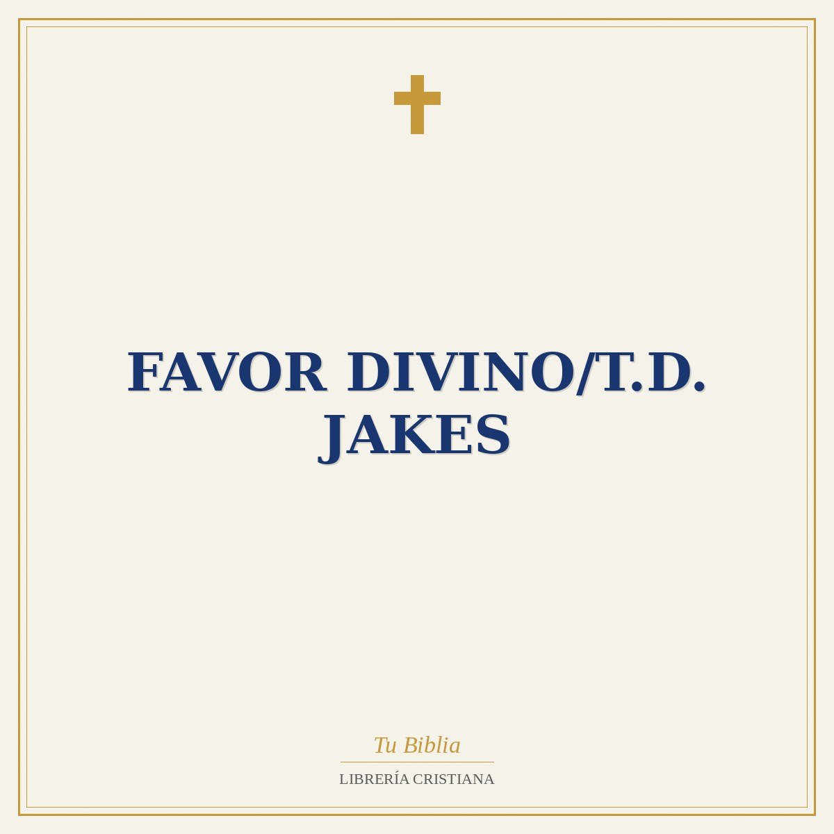 Favor Divino/T.D. Jakes 1 Favor Divino/T.D. Jakes