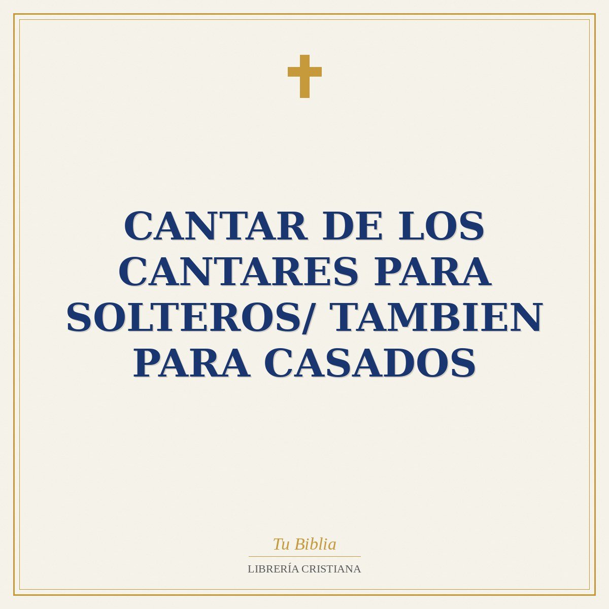 Cantar De Los Cantares Para Solteros/ Tambien Para Casados 1 Cantar De Los Cantares Para Solteros/ Tambien Para Casados