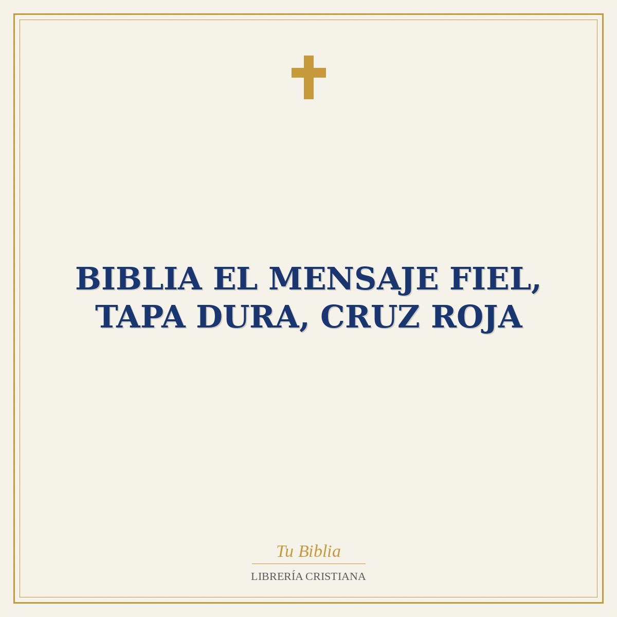 Biblia El Mensaje Fiel, Tapa dura, Cruz Roja 1 Biblia El Mensaje Fiel, Tapa dura, Cruz Roja