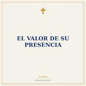 El valor de su presencia
