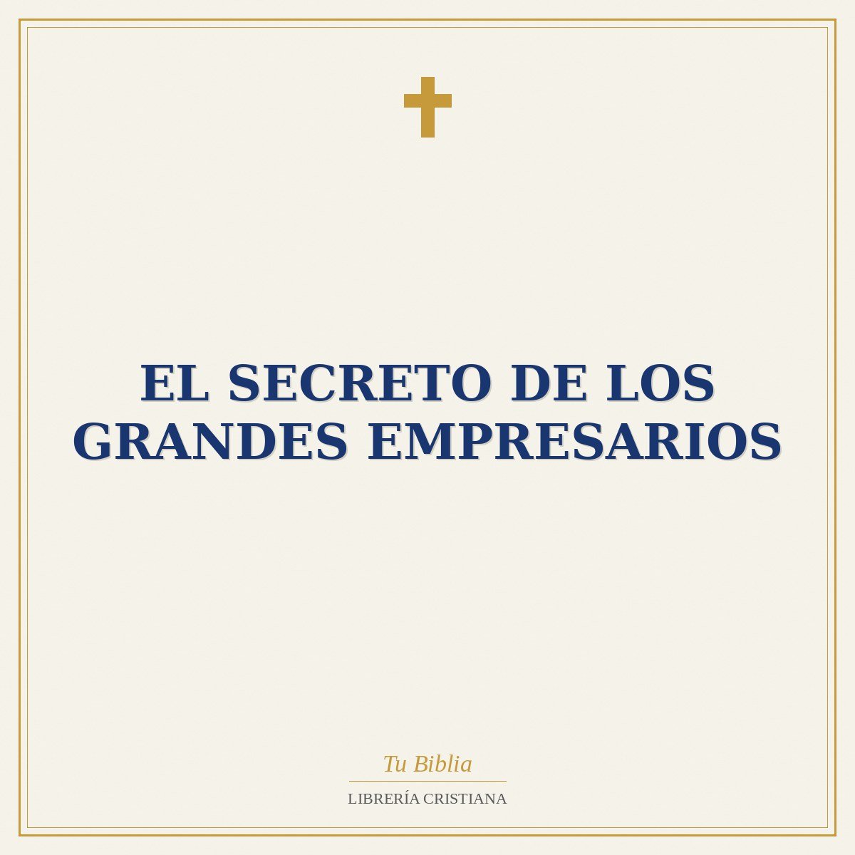 El Secreto de los grandes empresarios 1 El Secreto de los grandes empresarios