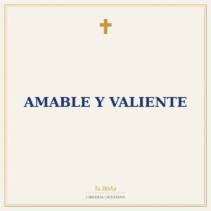 Amable Y Valiente