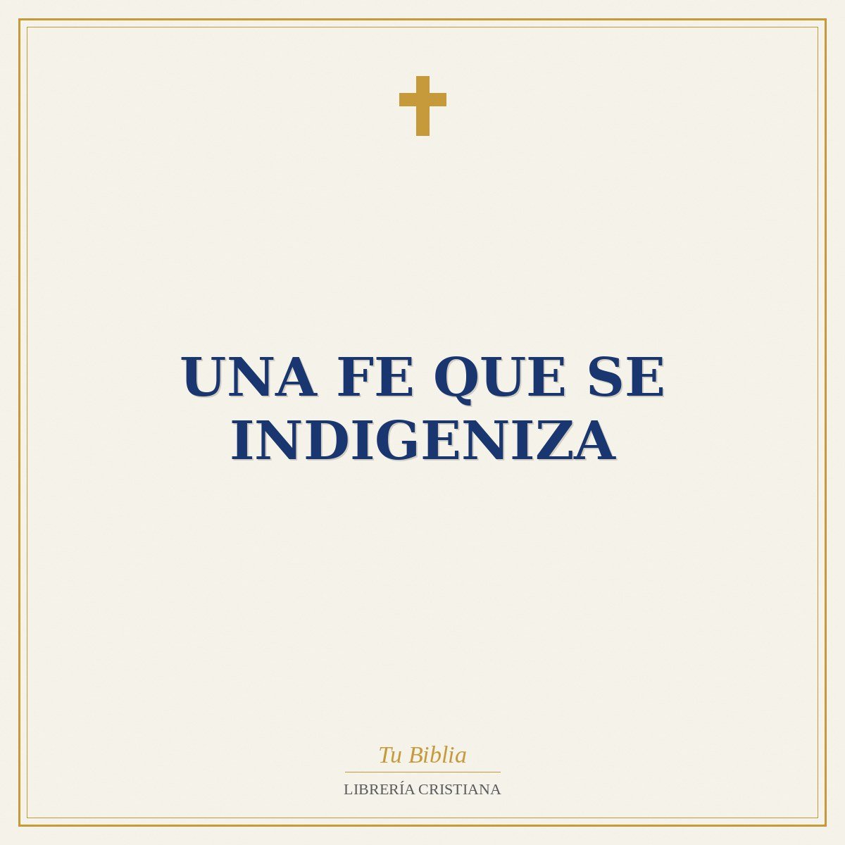 Una Fe Que Se Indigeniza 1 Una Fe Que Se Indigeniza
