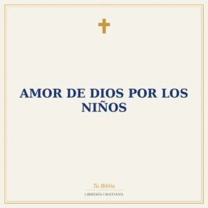 Amor De Dios Por Los Niños