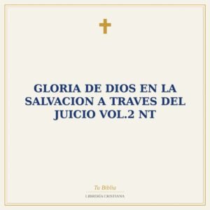 Gloria De Dios En La Salvacion A Traves Del Juicio Vol.2 NT