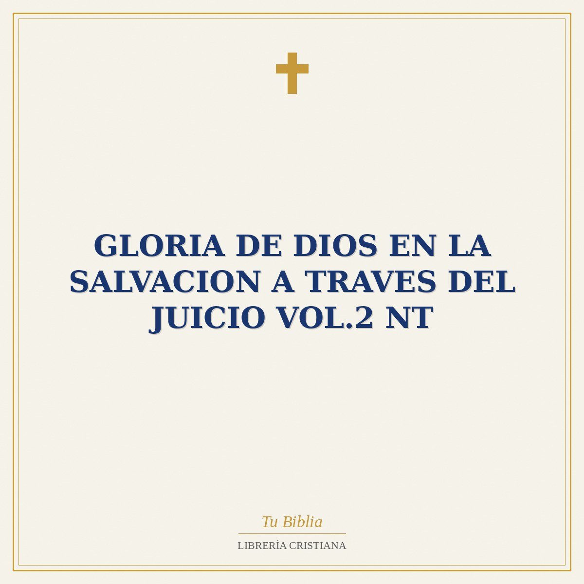 Gloria De Dios En La Salvacion A Traves Del Juicio Vol.2 NT 1 Gloria De Dios En La Salvacion A Traves Del Juicio Vol.2 NT