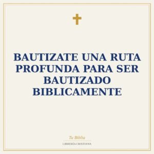 Bautizate Una Ruta Profunda Para Ser Bautizado Biblicamente