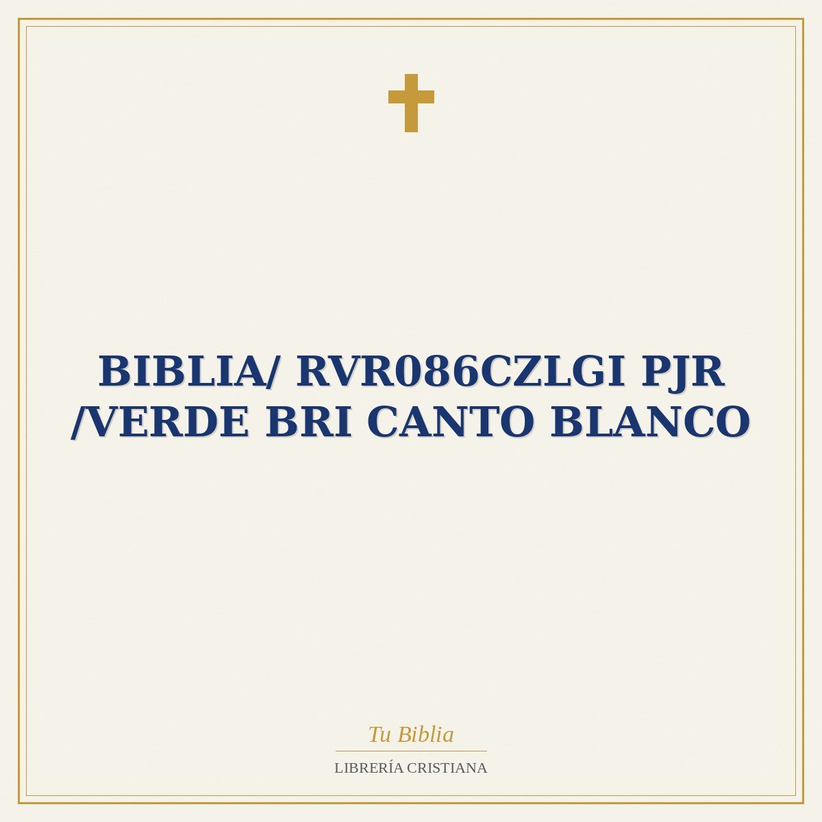 Biblia/ RVR086cZLGi PJR /Verde Bri Canto Blanco 1 Biblia/ RVR086cZLGi PJR /Verde Bri Canto Blanco