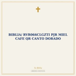 Biblia/ RVR066cLGZTI PJR Miel Cafe QR Canto Dorado