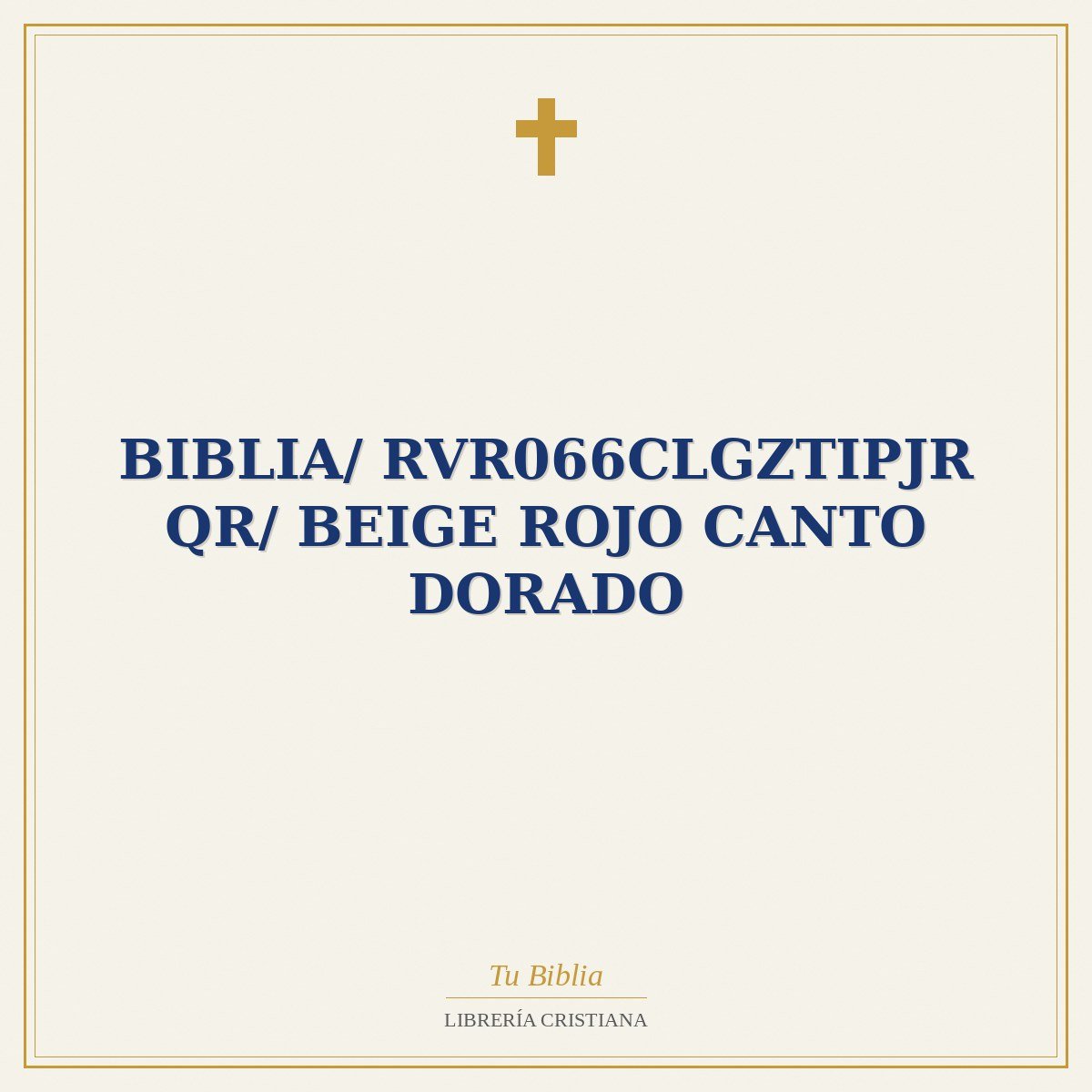 Biblia/ RVR066cLGZTIPJR QR/ Beige Rojo Canto Dorado 1 Biblia/ RVR066cLGZTIPJR QR/ Beige Rojo Canto Dorado