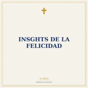 INSGHTS DE LA FELICIDAD
