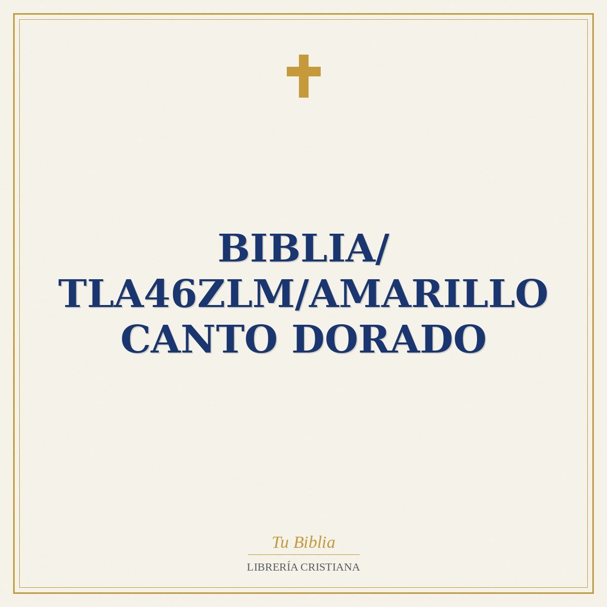 Biblia/ TLA46ZLM/Amarillo Canto Dorado 1 Biblia/ TLA46ZLM/Amarillo Canto Dorado