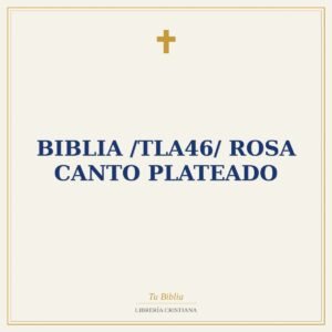 Biblia /TLA46/ Rosa Canto Plateado