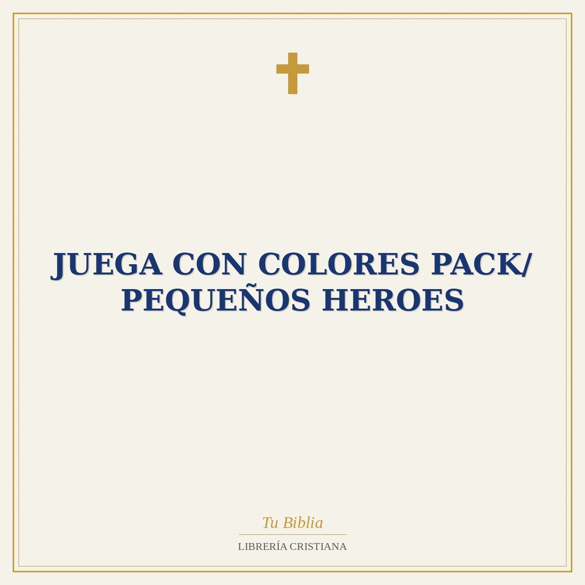 Juega Con Colores Pack/ Pequeños Heroes 1 Juega Con Colores Pack/ Pequeños Heroes