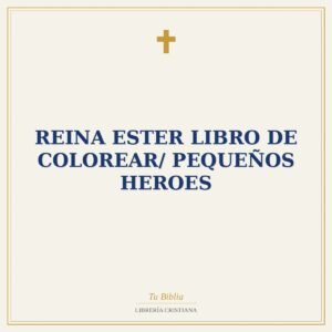 Reina Ester Libro De Colorear/ Pequeños Heroes