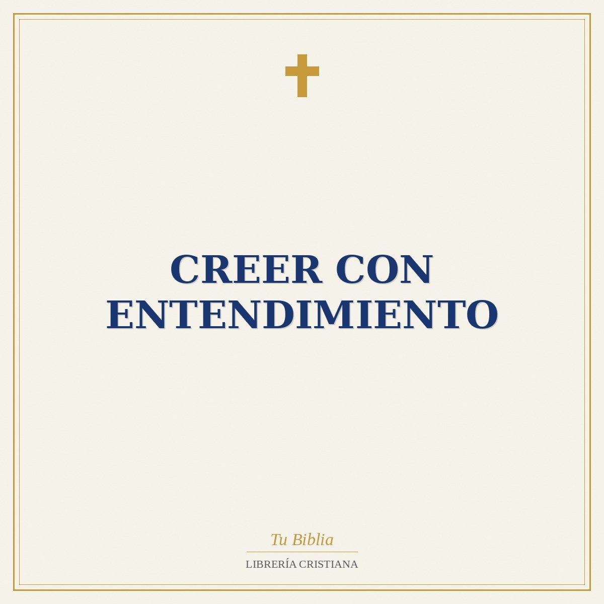 Creer con entendimiento 1 Creer con entendimiento
