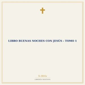 Libro Buenas Noches Con Jesús - Tomo 1