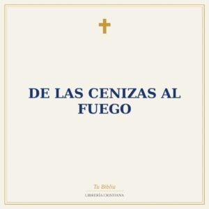De las Cenizas al Fuego